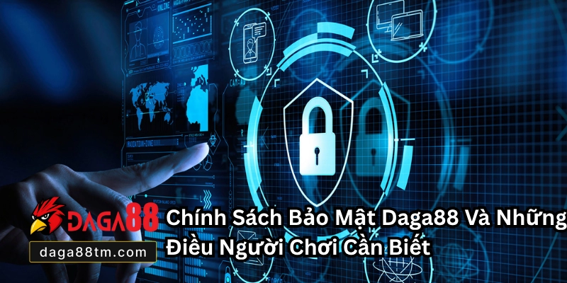 Chính Sách Bảo Mật Daga88