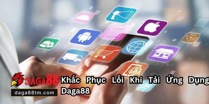 Tải Ứng Dụng Daga88